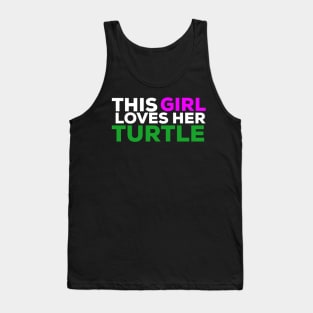 This girl loves her turtle turtle lover Tank Top